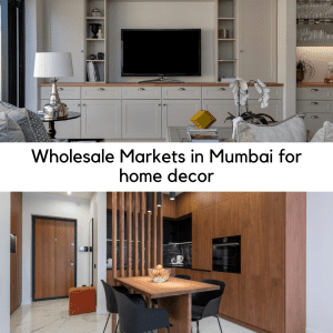 Wholesale Markets in Mumbai for home decor